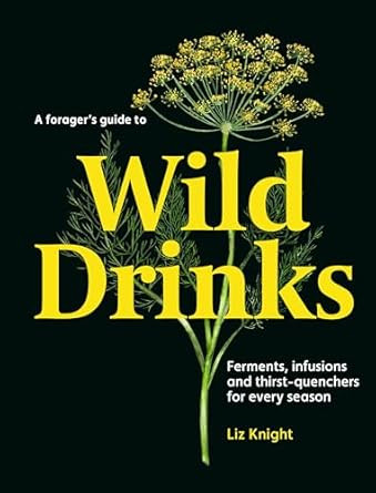 A Forager's Guide to Wild Drinks