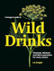 A Forager's Guide to Wild Drinks