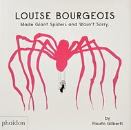 Louise Bourgeois Made Giant Spiders and Wasn't Sorry.