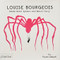 Louise Bourgeois Made Giant Spiders and Wasn't Sorry.