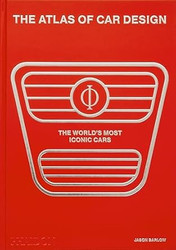 The Atlas of Car Design: The World's Most Iconic Cars