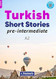 Pre-Intermediate Turkish Short Stories Based on a