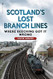 Scotland's Lost Branch Lines