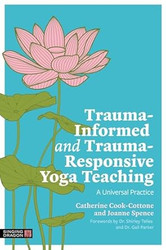 Trauma-Informed and Trauma-Responsive Yoga Teaching