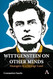 Wittgenstein on Other Minds: Strangers in a Strange Land