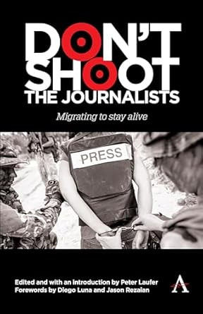 Don't Shoot the Journalists
