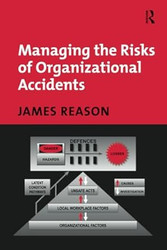 Managing the Risks of Organizational Accidents