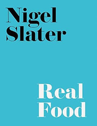 Real Food: The ultimate cookbook of irresistible and simple