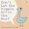 Don't Let the Pigeon Drive the Bus!