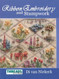 The Threads & Crafts Book of Ribbon Embroidery and Stumpwork