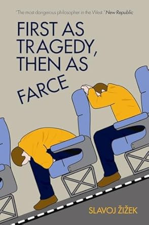 First as Tragedy Then as Farce