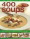 Complete Book of 400 Soups Over 400 Recipes for Delicious