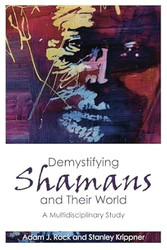 Demystifying Shamans and their World
