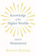 Knowledge of the Higher Worlds and Its Attainment