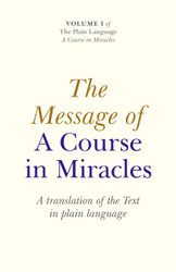 The Message of A Course In Miracles