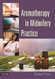 Aromatherapy in Midwifery Practice Aromatherapy in Midwifery Practice
