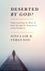 Deserted by God?