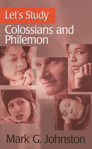 Let's Study Colossians & Philemon Let's Study Colossians & Philemon