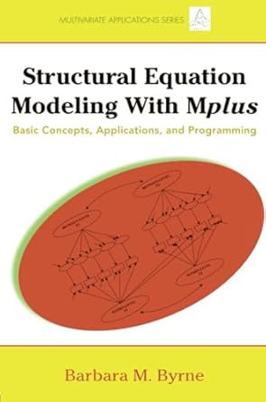 Structural Equation Modeling with Mplus