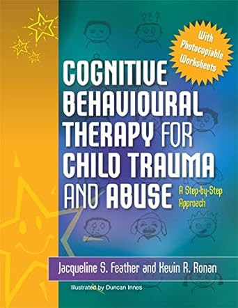 Cognitive Behavioural Therapy for Child Trauma and Abuse