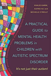 A Practical Guide to Mental Health Problems in Children