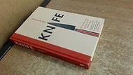 Knife: The Culture Craft and Cult of the Cook's Knife