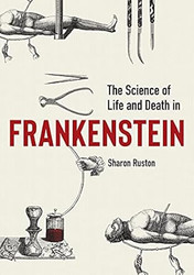 The Science of Life and Death in "Frankenstein"
