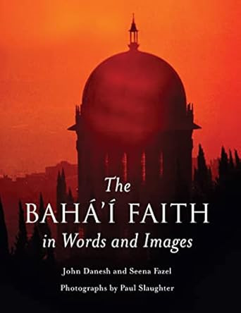 The Baha'i Faith in Words and Images