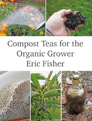 Compost Teas for the Organic Grower