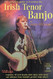 The Complete Guide to Learning the Irish Tenor Banjo | Irish