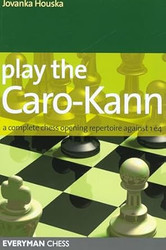 Play the Caro-Kann: A Complete Chess Opening Repertoire Against 4
