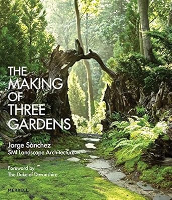 The Making of Three Gardens