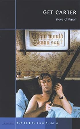 Get Carter: A British Film Guide