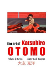 THE ART OF KATSUHIRO OTOMO: VOLUME 2: MOVIES