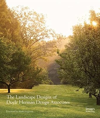 The Landscape Designs of Doyle Herman Design Associates