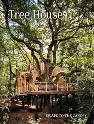 Tree Houses: Escape to the Canopy