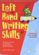 Left Hand Writing Skills (bk. 1)