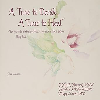 A Time to Decide a Time to Heal