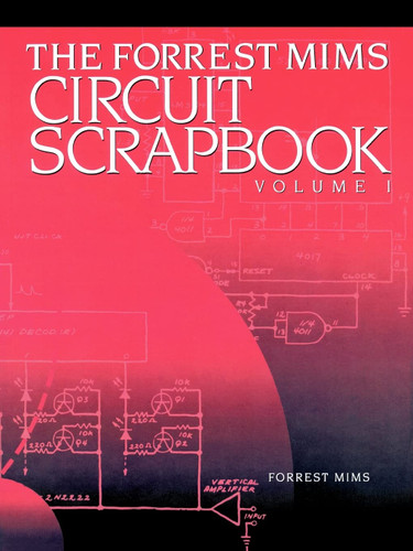 The Forrest Mims Circuit Scrapbook Vol 1