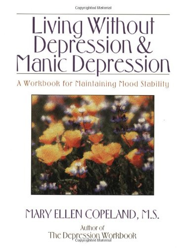 Living Without Depression and Manic Depression