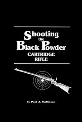 Shooting the Black Powder Cartridge Rifle
