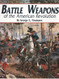 Battle Weapons of the American Revolution