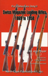 Swiss Magazine Loading Rifles 1869 to 1958 2nd edition revised