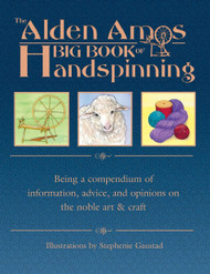The Alden Amos Big Book of Handspinning