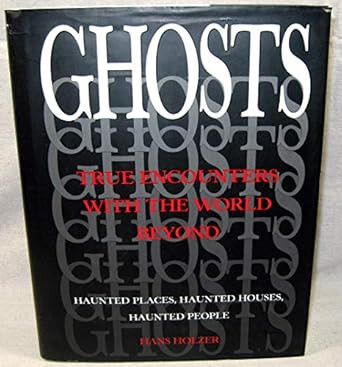 Ghosts: True Encounters with the World Beyond
