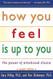 How You Feel Is Up To You