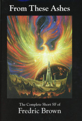 From These Ashes: The Complete Short SF