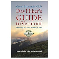 Day Hiker's Guide to Vermont Exploring the Green Mountain State
