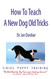 How To Teach A New Dog Old Tricks