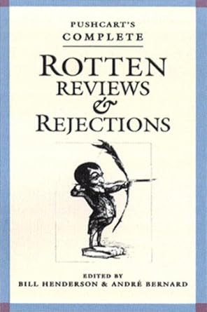 Pushcart's Complete Rotten Reviews and Rejections
